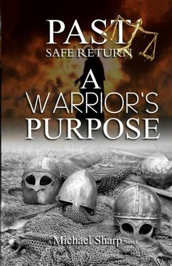 Past Safe Return: A Warrior's Purpose - Sharp, Michael J.