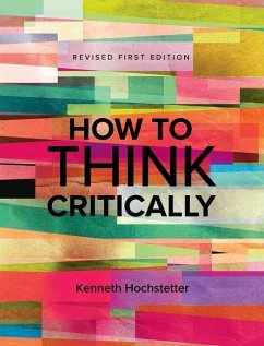 How to Think Critically - Hochstetter, Kenneth