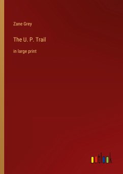 The U. P. Trail - Grey, Zane