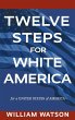Twelve Steps for White America: For a... - Bild 1