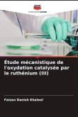 Étude mécanistique de l'oxydation catalysée par le ruthénium (III)