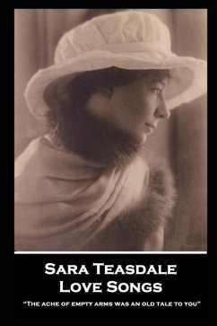Sara Teasdale - Love Songs: 