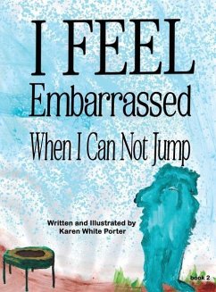 I Feel Embarrassed When I Can Not Jump - Porter, Karen White