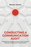 Conducting a Communication Audit: Promoting Organizational Effectiveness Through Communication Efficiency