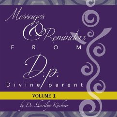 Messages & Reminders from D.P. - Divine Parent - Kirchner, Sherrilyn
