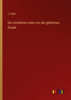 Die christliche Lehre von der göttlichen Gnade