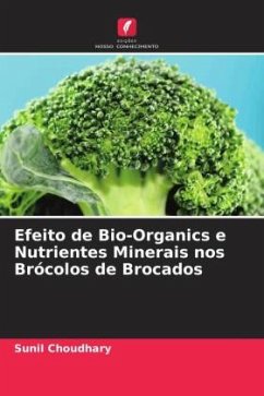 Efeito de Bio-Organics e Nutrientes Minerais nos Brócolos de Brocados - Choudhary, Sunil