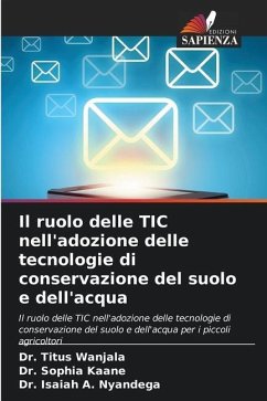 Il ruolo delle TIC nell'adozione delle tecnologie di conservazione del suolo e dell'acqua - Wanjala, Dr. Titus;Kaane, Dr. Sophia;Nyandega, Dr. Isaiah A.