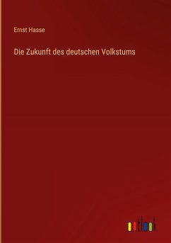 Die Zukunft des deutschen Volkstums - Hasse, Ernst