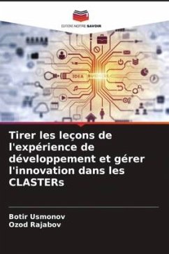 Tirer les leçons de l'expérience de développement et gérer l'innovation dans les CLASTERs - Usmonov, Botir;Rajabov, Ozod