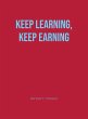 KEEP LEARNING, KEEP EARNING - Bild 1