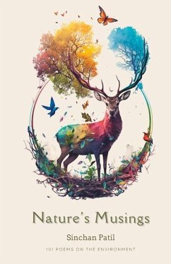 Nature's Musings: 101 Poems on the Environment - Patil, Sinchan