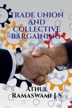 Trade Union and Collective Bargaining - Ramaswami, Athul