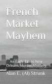 French Market Mayhem: An Early Times New Orleans Murder Mystery