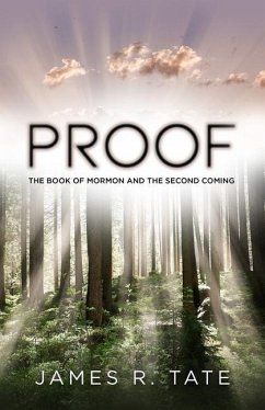 Proof: The Book of Mormon and the Second Coming - Tate, James R.