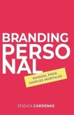 Branding personal: Manual para simples mortales