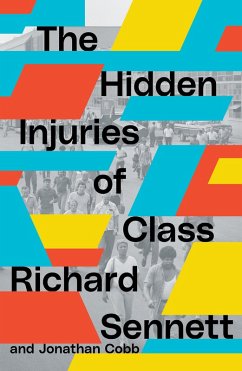 The Hidden Injuries of Class (eBook, ePUB) - Sennett, Richard; Cobb, Jonathan