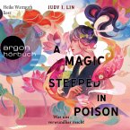 A Magic Steeped in Poison - Was uns verwundbar macht / Das Buch der Tee-Magie Bd.1 (MP3-Download)