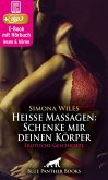 Heiße Massagen: Schenke mir deinen Körper   Erotik Audio Story   Erotisches Hörbuch (eBook, ePUB)