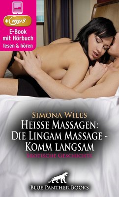 Heiße Massagen: Die Lingam Massage - Komm langsam   Erotik Audio Story   Erotisches Hörbuch (eBook, ePUB) - Wiles, Simona