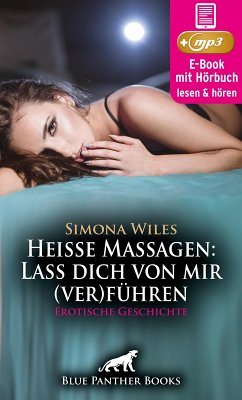 Heiße Massagen: Lass dich von mir (ver)führen   Erotik Audio Story   Erotisches Hörbuch (eBook, ePUB) - Wiles, Simona