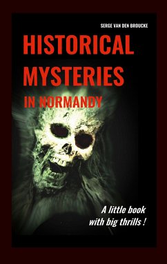 Historical mysteries in Normandy (eBook, ePUB) - Van Den Broucke, Serge