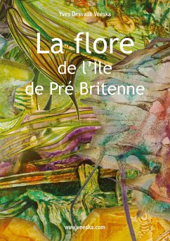 La flore de l'Ile de Pré Britenne (eBook, ePUB) - Desvaux Veeska, Yves