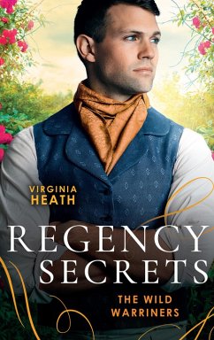 Regency Secrets: The Wild Warriners: A Warriner to Protect Her (The Wild Warriners) / A Warriner to Rescue Her (eBook, ePUB) - Heath, Virginia