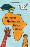 Die großen Abenteuer der kleinen Giraffe (eBook, ePUB)