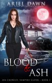 Blood & Ash (Ava Crowley, Vampire Slayer, #3) (eBook, ePUB)