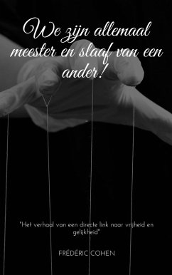 Cover We zijn allemaal meester en slaaf van een ander! (eBook, ePUB)