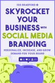 Skyrocket Your Business with Social Media Branding (eBook, ePUB)