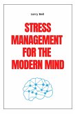 Stress Management for the Modern Mind (eBook, ePUB) Stress Management for the Modern Mind (eBook, ePUB)