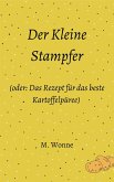 Der Kleine Stampfer (oder: Das Rezept für das beste Kartoffelpüree) (eBook, ePUB)