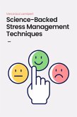 Science-Backed Stress Management Techniques (eBook, ePUB)