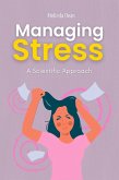 Managing Stress: A Scientific Approach (eBook, ePUB)