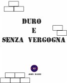 Duro e Senza Vergogna (eBook, ePUB)