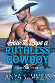 How To Rope A Ruthless Cowboy (Silver Springs Ranch, #9) (eBook, ePUB)