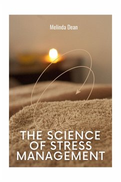The Science of Stress Management (eBook, ePUB) - Dean, Melinda