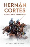 Hernán Cortés. Noches tristes, días de gloria (eBook, ePUB)