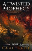 A Twisted Prophecy (The White Dragon Saga, #3) (eBook, ePUB)