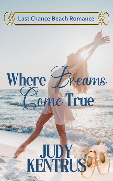 Where Dreams Come True (Last Chance Beach) (eBook, ePUB) Where Dreams Come True (Last Chance Beach) (eBook, ePUB)