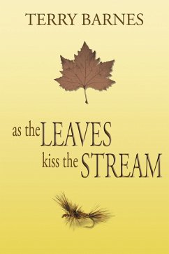 As the Leaves Kiss the Stream (eBook, ePUB) - Barnes, Terry