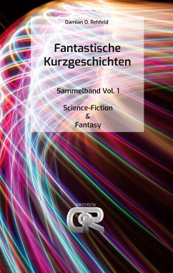 Fantastische Kurzgeschichten (eBook, ePUB) - Rehfeld, Damian O.