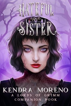 Hateful as a Sister (Lords of Grimm, #4) (eBook, ePUB) - Moreno, Kendra