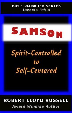 Samson: Spirit-Controlled to Self-Centered (Bible Character Series) (eBook, ePUB) - Russell, Robert Lloyd