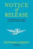 Notice of Release: A Daughter's Journey to Forgive her Mother's Killer (eBook, ePUB)