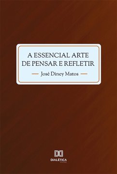 Cover A essencial arte de pensar e refletir (eBook, ePUB)
