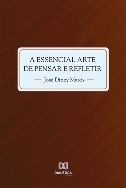 A essencial arte de pensar e refletir (eBook, ePUB) A essencial arte de pensar e refletir (eBook, ePUB)