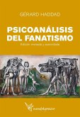 Psicoanálisis del fanatismo (eBook, PDF)